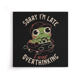 Sorry I'm Late - Canvas Print