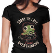 Sorry I'm Late - Women's V-Neck