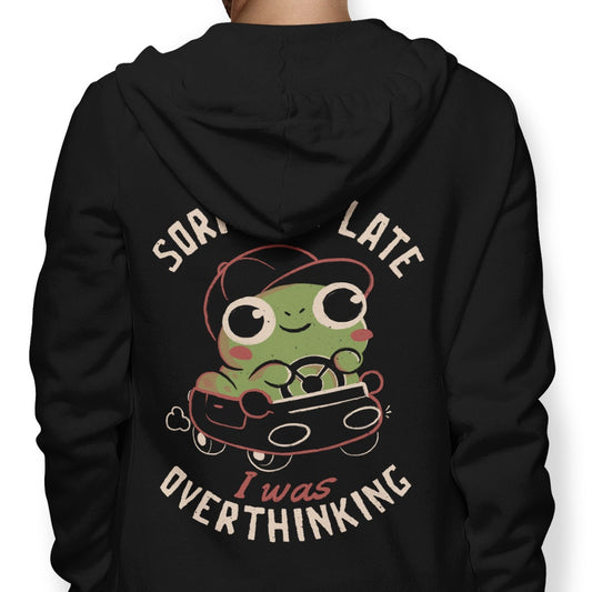 Sorry I'm Late - Hoodie