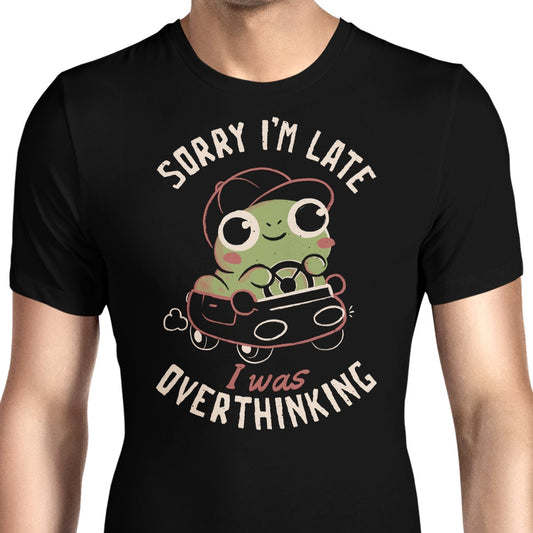 Sorry I'm Late - Men's Apparel