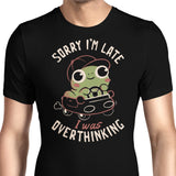 Sorry I'm Late - Men's Apparel