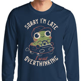 Sorry I'm Late - Long Sleeve T-Shirt