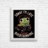 Sorry I'm Late - Posters & Prints