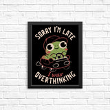 Sorry I'm Late - Posters & Prints