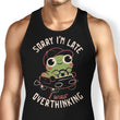 Sorry I'm Late - Tank Top