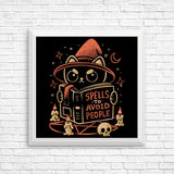 Spells to Avoid People - Posters & Prints