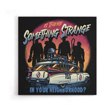Strange Neighborhood - Canvas Print