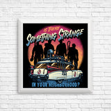 Strange Neighborhood - Posters & Prints
