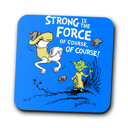 Strong is the Force, Of Course - Coasters