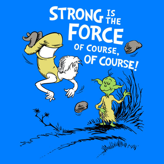 Strong is the Force, Of Course - Sweatshirt