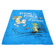 Strong is the Force, Of Course - Fleece Blanket
