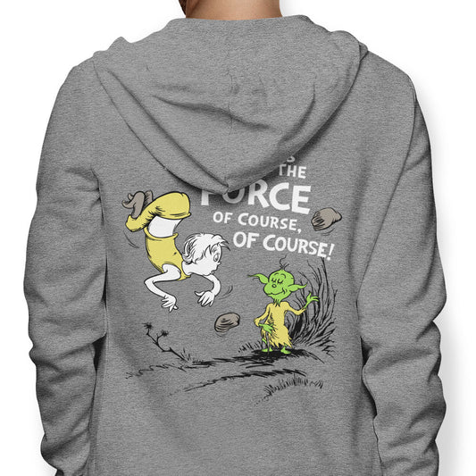Strong is the Force, Of Course - Hoodie