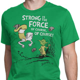 Strong is the Force, Of Course - Men's Apparel