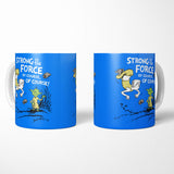 Strong is the Force, Of Course - Mug