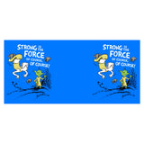 Strong is the Force, Of Course - Mug