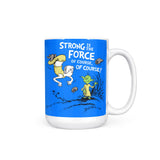 Strong is the Force, Of Course - Mug