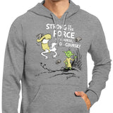 Strong is the Force, Of Course - Hoodie