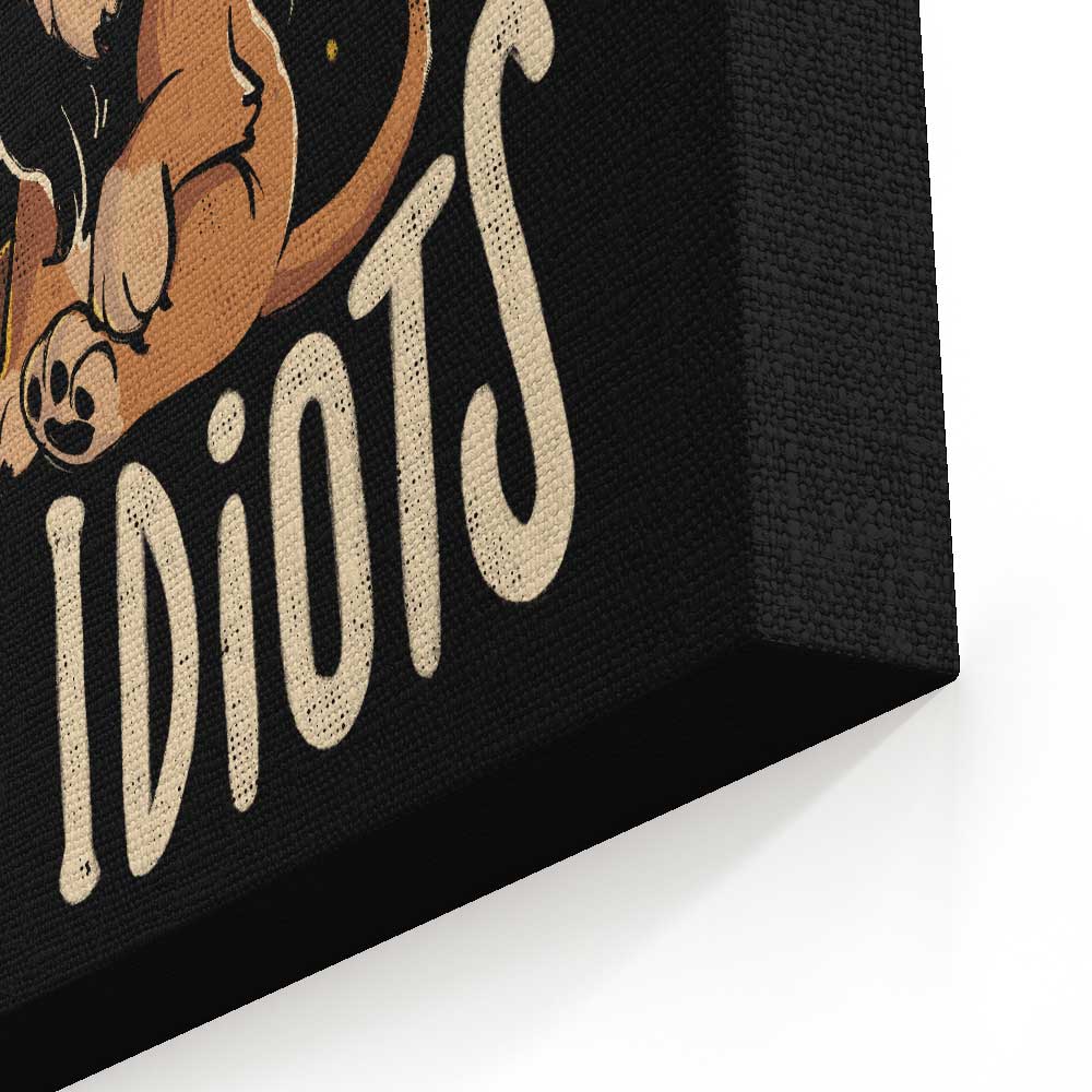 Surrounded by Idiots - Canvas Print
