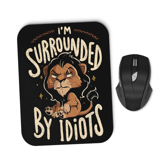 Surrounded by Idiots - Mousepad