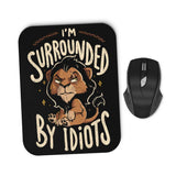 Surrounded by Idiots - Mousepad