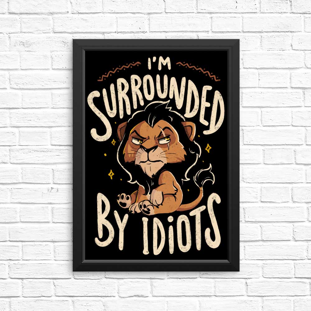 Surrounded by Idiots - Posters & Prints