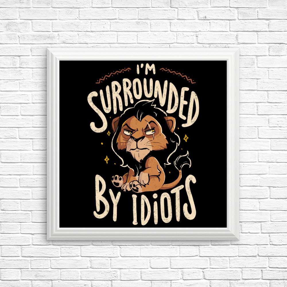 Surrounded by Idiots - Posters & Prints