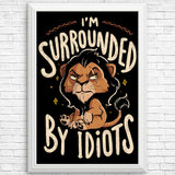 Surrounded by Idiots - Posters & Prints