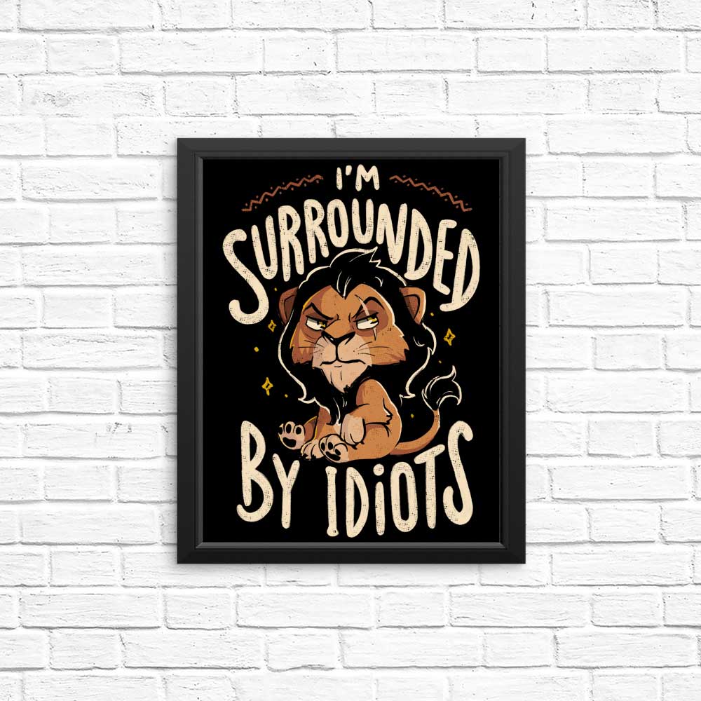 Surrounded by Idiots - Posters & Prints