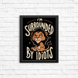 Surrounded by Idiots - Posters & Prints
