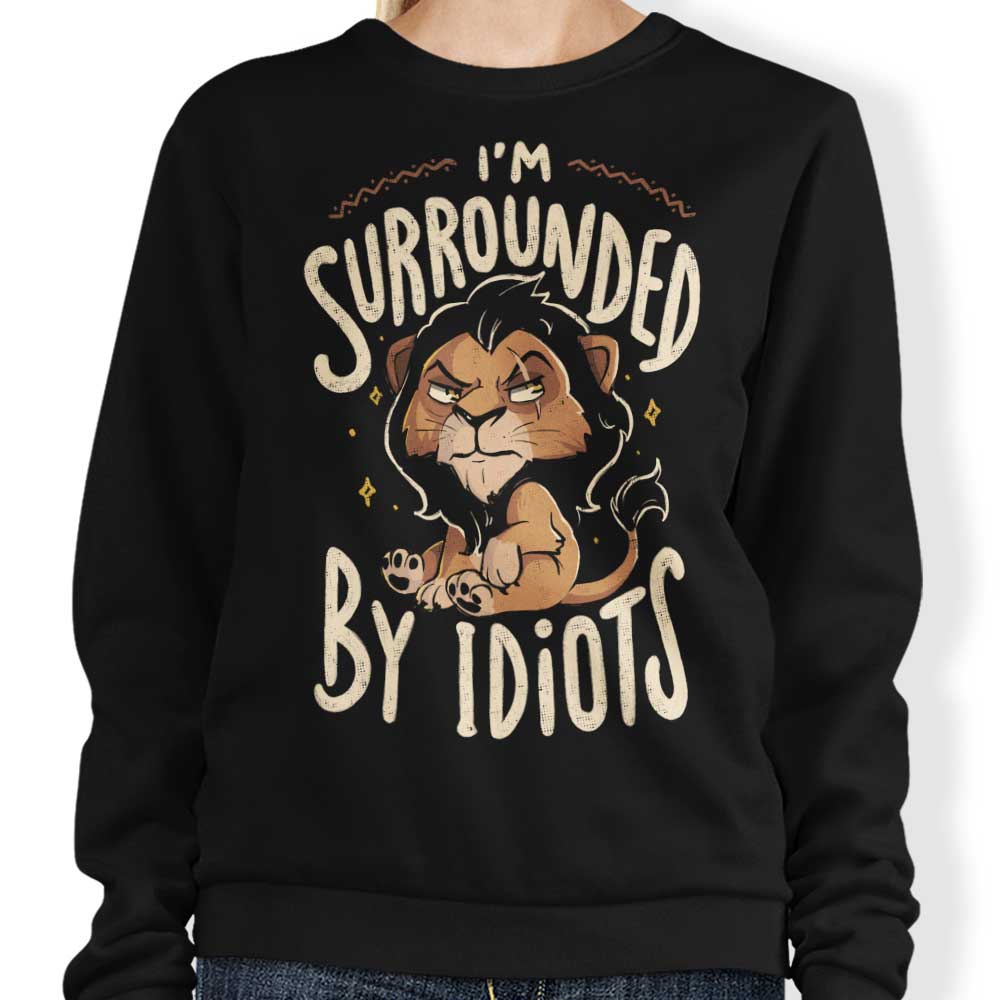 Surrounded by Idiots - Sweatshirt