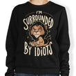 Surrounded by Idiots - Sweatshirt