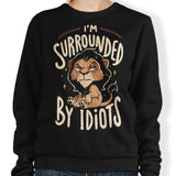 Surrounded by Idiots - Sweatshirt