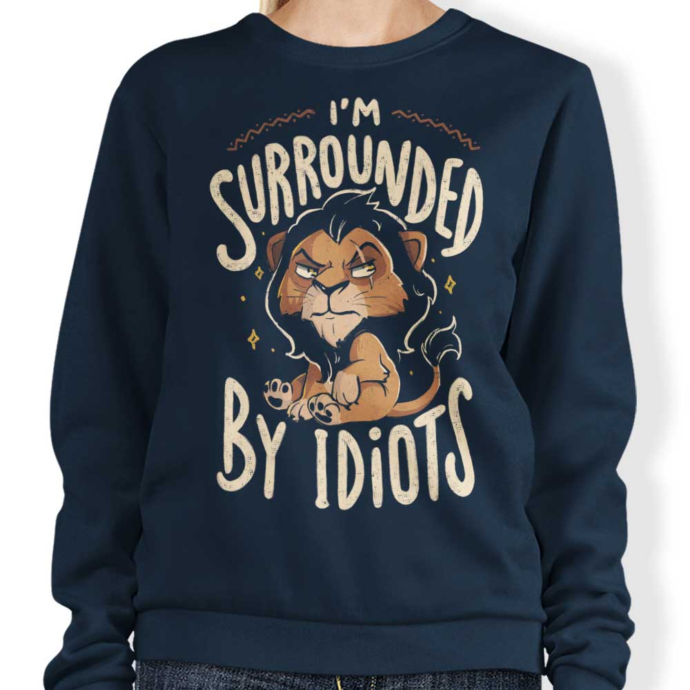 Surrounded by Idiots - Sweatshirt