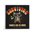 Surviving Out of Spite - Canvas Print