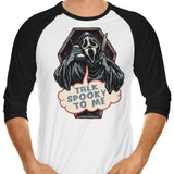Talk Spooky to Me - 3/4 Sleeve Raglan T-Shirt