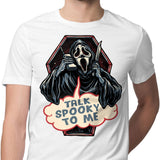 Talk Spooky to Me - Men's Apparel