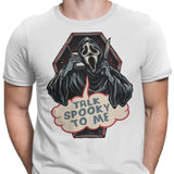 Talk Spooky to Me - Men's Apparel