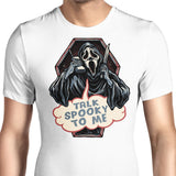 Talk Spooky to Me - Men's Apparel