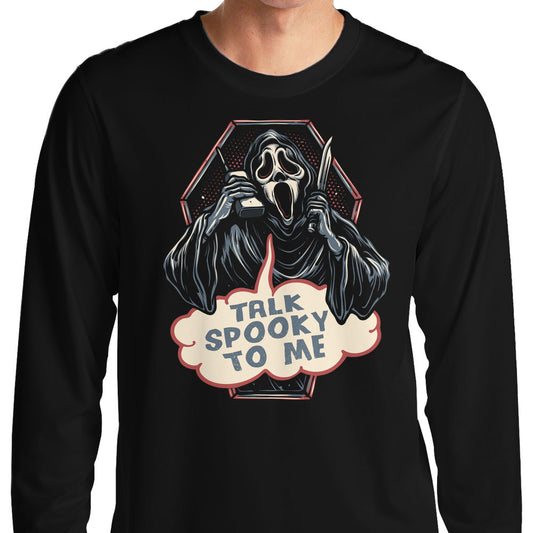 Talk Spooky to Me - Long Sleeve T-Shirt