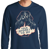 Talk Spooky to Me - Long Sleeve T-Shirt
