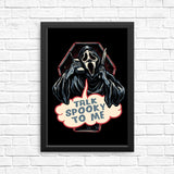 Talk Spooky to Me - Posters & Prints