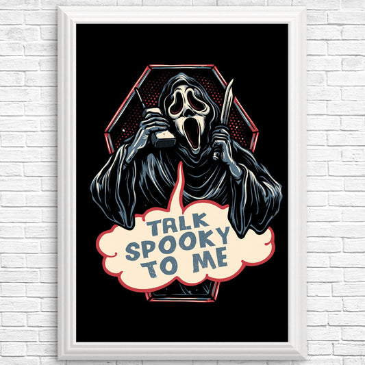 Talk Spooky to Me - Posters & Prints