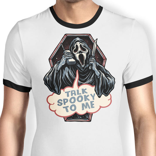 Talk Spooky to Me - Ringer T-Shirt