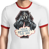 Talk Spooky to Me - Ringer T-Shirt
