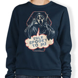 Talk Spooky to Me - Sweatshirt
