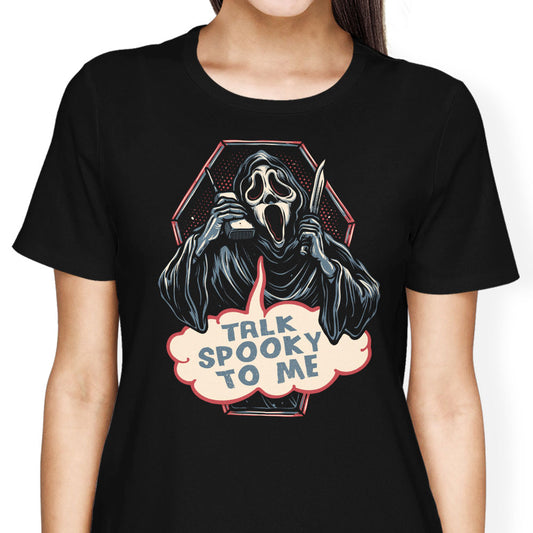 Talk Spooky to Me - Women's Apparel
