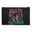 Talk to the Hands - Accessory Pouch