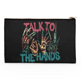 Talk to the Hands - Accessory Pouch