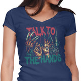 Talk to the Hands - Women's V-Neck