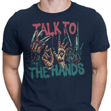 Talk to the Hands - Men's Apparel